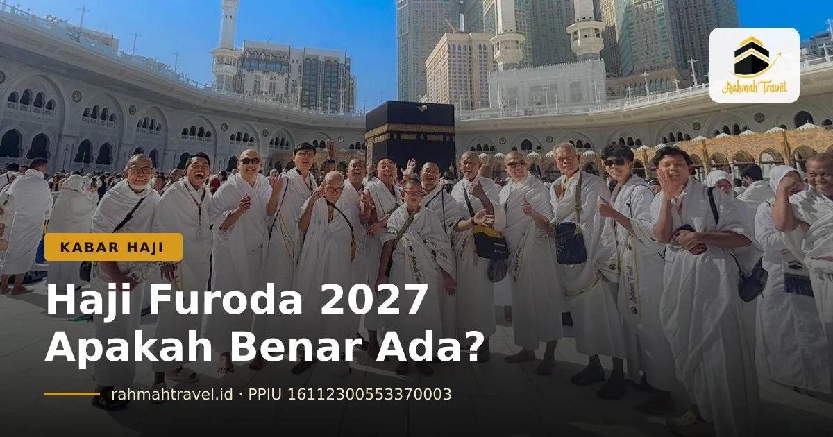 Haji Furoda 2027 Apakah Ada? Ini Status Visa Nonkuota per Oktober 2026
