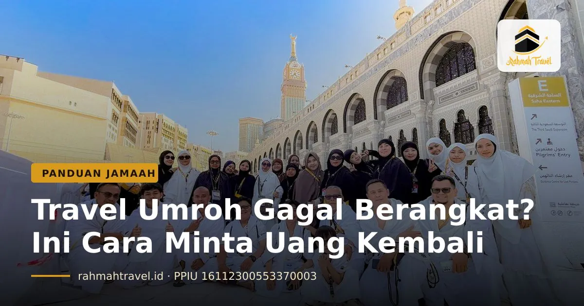 Travel Umroh Gagal Berangkat: Cara Minta Uang Kembali dan Melapor ke Kemenhaj
